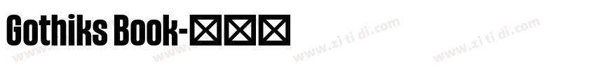 Gothiks Book字体转换 Gothiks Book字体转换